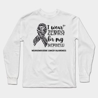 I Wear Zebra For My Nephew Neuroendocrine cancer Awareness Long Sleeve T-Shirt